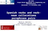 Spanish verbs and verb-noun collocations paraphrase pairs María A. Barrios, auxiba@filol.ucm.es Luz Rello, CBA 2010 Corpus-Based Approaches to Praphrasing.