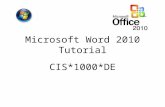 Microsoft Word 2010 Tutorial CIS*1000*DE. Open Microsoft Word 2010 START PROGRAMS Double click on the ICON on desktop OR Microsoft Office 2010 Microsoft.