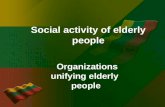 Social activity of elderly people Organizations unifying elderly people.