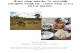 Climate change education for sustainable development through basic climate change science and fire education Overson SHUMBA Copperbelt University, Kitwe,