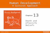 Human Development: A Cultural Approach Jeffrey Jensen Arnett Human Development A Cultural Approach Chapter Death and Afterlife Beliefs 13.