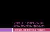 UNIT 3 – MENTAL & EMOTIONAL HEALTH 3.3 MENTAL AND EMOTIONAL PROBLEMS.
