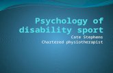 Cate Stephens Chartered physiotherapist. Lecture overview Defining disability Current levels of sports participation Factors affecting a person’s reaction.