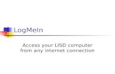 LogMeIn Access your LISD computer from any internet connection.