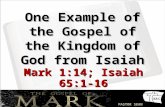 P ASTOR S EAN H ARRIS One Example of the Gospel of the Kingdom of God from Isaiah Mark 1:14; Isaiah 65:1-16.
