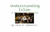 Understanding Islam : A Brief Introduction By Alan D. DeSantis.