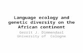 Language ecology and genetic diversity on the African continent Gerrit J. Dimmendaal University of Cologne.