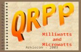1 Milliwatts and Microwatts Arkiecon - 2003. 2 Presented by Don L. Jackson.