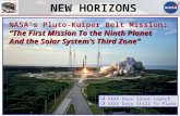 NEW HORIZONS NASA’s Pluto-Kuiper Belt Mission: “The First Mission To the Ninth Planet And the Solar System’s Third Zone”  XXXX Days Since Launch  XXXX.