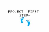 PROJECT FIRST STEP ®. “An ounce of prevention is worth a pound of cure.”
