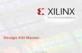 XILINX CONFIDENTIAL. Design AXI Master Page 1. XILINX CONFIDENTIAL. Understanding Zynq AXI Master IP axi_user_npi Page 2 Agenda © Copyright 2012 Xilinx.