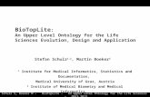 Schulz S, Boeker M – BioTopLite – An Upper Level Ontology for the Life Sciences – ODLS 2013 BioTopLite : An Upper Level Ontology for the Life Sciences.
