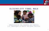 ELIGIBILITY FINAL RULE Office of Head Start Administration for Children and Families U.S. Department of Health and Human Services 1.