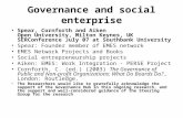 Governance and social enterprise Spear, Cornforth and Aiken Open University, Milton Keynes, UK SERConference July 07 at Southbank University Spear: Founder.