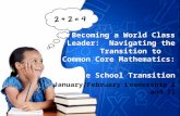 Becoming a World Class Leader: Navigating the Transition to Common Core Mathematics: Middle School Transition January/February Leadership I and II.