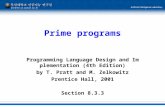 Prime programs Programming Language Design and Implementation (4th Edition) by T. Pratt and M. Zelkowitz Prentice Hall, 2001 Section 8.3.3.