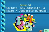 Factors, Divisibility, & Prime / Composite numbers Next Lesson 1d.