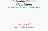 1 Introduction to Algorithms 6.046J/18.401J/SMA5503 Lecture 17 Prof. Erik Demaine.