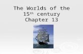 The Worlds of the 15 th century Chapter 13. Global Maritime Expansion Before 1450.