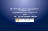 The Broken Arrow Chamber of Commerce Beautification Committee And The City of Broken Arrow.