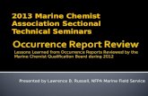 2013 Marine Chemist Association Sectional Technical Seminars Lessons Learned from Occurrence Reports Reviewed by the Marine Chemist Qualification Board.