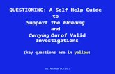 Bill MacIntyre (M.U.C.E.) QUESTIONING: A Self Help Guide to Support the Planning and Carrying Out of Valid Investigations (key questions are in yellow)