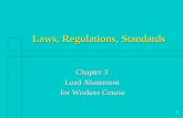 1 Laws, Regulations, Standards Chapter 3 Lead Abatement for Workers Course.