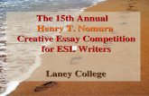The 15th Annual Henry T. Nomura Creative Essay Competition for ESL Writers Laney College Laney College The 15th Annual Henry T. Nomura Creative Essay.