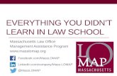 EVERYTHING YOU DIDN’T LEARN IN LAW SCHOOL Massachusetts Law Office Management Assistance Program  LinkedIn.com/company/Mass-LOMAP Facebook.com/MassLOMAP.