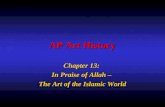 AP Art History Chapter 13: In Praise of Allah – The Art of the Islamic World.