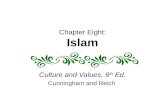 Chapter Eight: Islam Culture and Values, 6 th Ed. Cunningham and Reich.