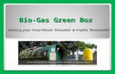 Bio-Gas Green Box Making your Food Waste ‘Valuable’ & Profits ‘Renewable’