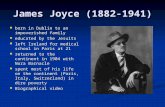 James Joyce (1882-1941) born in Dublin to an impoverished family born in Dublin to an impoverished family educated by the Jesuits educated by the Jesuits.