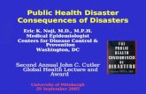 Public Health Disaster Consequences of Disasters Eric K. Noji, M.D., M.P.H. Medical Epidemiologist Centers for Disease Control & Prevention Washington,