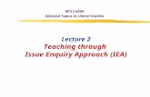 MCLS 6508 Selected Topics in Liberal Studies Lecture 2 Teaching through Issue Enquiry Approach (IEA)