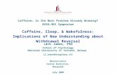 Caffeine, Sleep, & Wakefulness: Implications of New Understanding about Withdrawal Reversal Neuroscience Center Rockville, Maryland July 2009 Jack James,