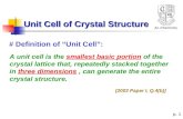 Unit Cell of Crystal Structure # Definition of “Unit Cell”: AL Chemistry p. 1 A unit cell is the smallest basic portion of the crystal lattice that, repeatedly.