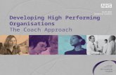 Developing High Performing Organisations The Coach Approach.