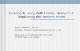 Tackling Truancy With Limited Resources: Replicating the Yonkers Model By Karl Bertrand, L.M.S.W. President, Program Design and Development, L.L.C. Sponsored.