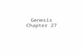 Genesis Chapter 27. 2: Intro In this chapter we will see character flaws in all the characters. It is terrible to see such jealousies and deception in.