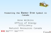 Promoting the E NERGY S TAR Symbol in Canada Anne Wilkins Office of Energy Efficiency Natural Resources Canada.