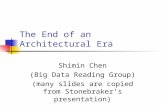 The End of an Architectural Era Shimin Chen (Big Data Reading Group) (many slides are copied from Stonebraker’s presentation)