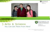 Arts & Science You Can Get There From Here! http://artsandscience.usask.ca/students/aboriginal