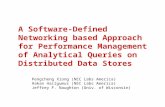 A Software-Defined Networking based Approach for Performance Management of Analytical Queries on Distributed Data Stores Pengcheng Xiong (NEC Labs America)