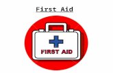 First Aid. What should a first aid kit include? Instructions concerning giving first aid Cheesecloth Plasters.