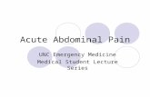 Acute Abdominal Pain UNC Emergency Medicine Medical Student Lecture Series.