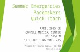Summer Emergencies Pacemakers Quick Trach APRIL 2015 CE CONDELL MEDICAL CENTER EMS SYSTEM SITE CODE: 107200E-1215 Prepared by: Sharon Hopkins, RN, BSN.
