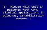 6 – Minute walk test in patients with COPD: clinical applications in pulmonary rehabilitation Vasanthi.J.