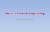 BIM313 – Advanced Programming Database Operations 1.