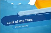 Lord of the Flies William Golding. What is the “Lord of the Flies”? The Pig’s head is dubbed the Lord of the Flies. It is offered as a sacrifice to the.